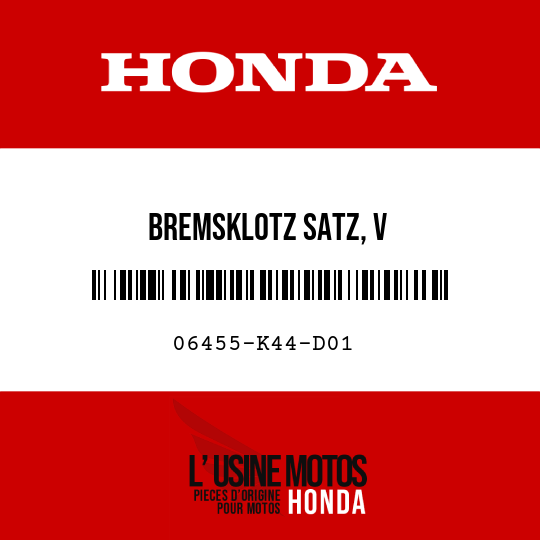 image de 06455-K44-D01 BREMSKLOTZ SATZ, V