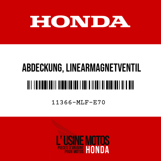 image de 11366-MLF-E70 ABDECKUNG, LINEARMAGNETVENTIL