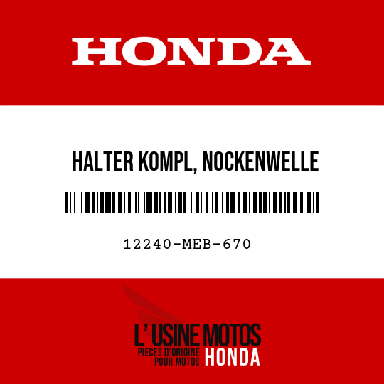 image de 12240-MEB-670 HALTER KOMPL, NOCKENWELLE