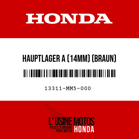 image de 13311-MM5-000 HAUPTLAGER A (14MM) (BRAUN)