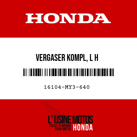 image de 16104-MY3-640 VERGASER KOMPL, L H