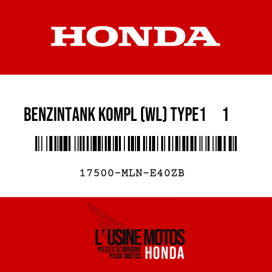 image de 17500-MLN-E40ZB BENZINTANK KOMPL (WL) TYPE1     1 (TYPE1     1 )