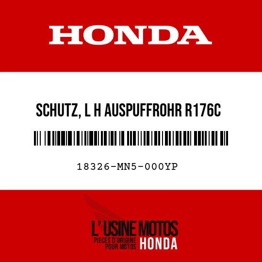 image de 18326-MN5-000YP SCHUTZ, L H AUSPUFFROHR R176C 