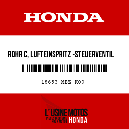 image de 18653-MBZ-K00 ROHR C, LUFTEINSPRITZ -STEUERVENTIL