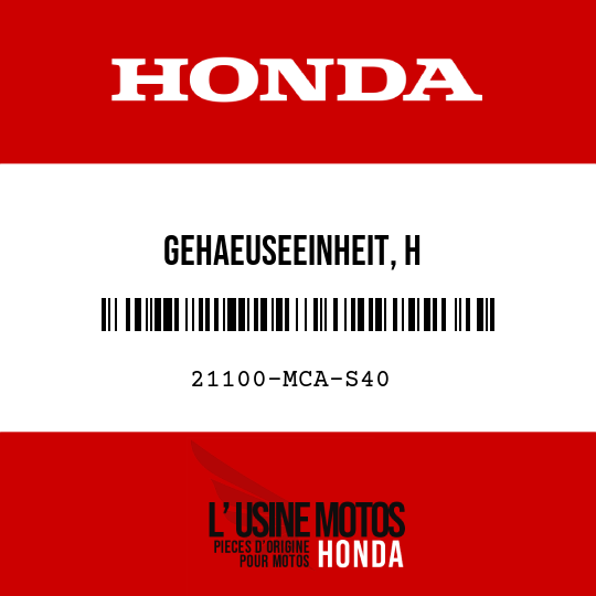 image de 21100-MCA-S40 GEHAEUSEEINHEIT, H