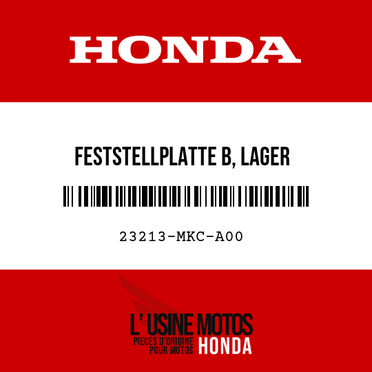 image de 23213-MKC-A00 FESTSTELLPLATTE B, LAGER