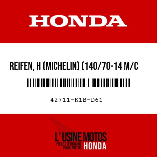 image de 42711-K1B-D61 REIFEN, H (MICHELIN) (140/70-14 M/C 68P)