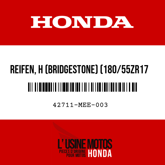 image de 42711-MEE-003 REIFEN, H (BRIDGESTONE) (180/55ZR17 M/C 73W)