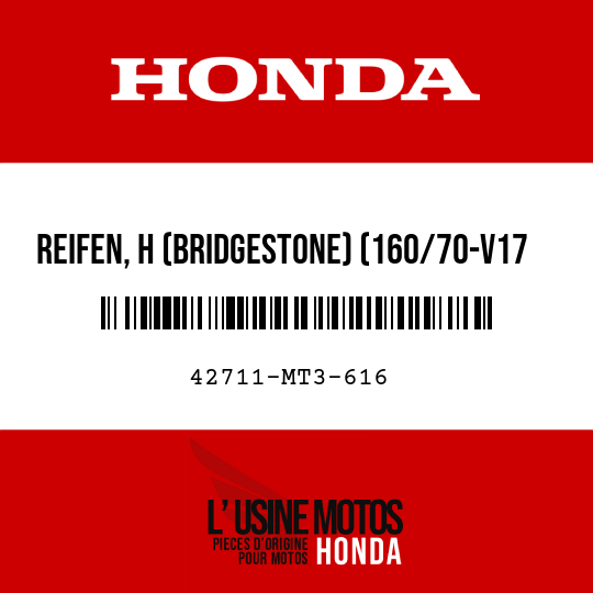 image de 42711-MT3-616 REIFEN, H (BRIDGESTONE) (160/70-V17 M/C)