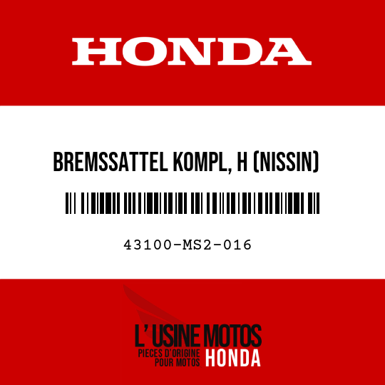 image de 43100-MS2-016 BREMSSATTEL KOMPL, H (NISSIN)