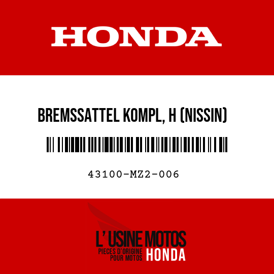 image de 43100-MZ2-006 BREMSSATTEL KOMPL, H (NISSIN)