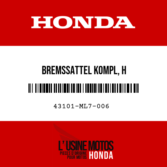 image de 43101-ML7-006 BREMSSATTEL KOMPL, H