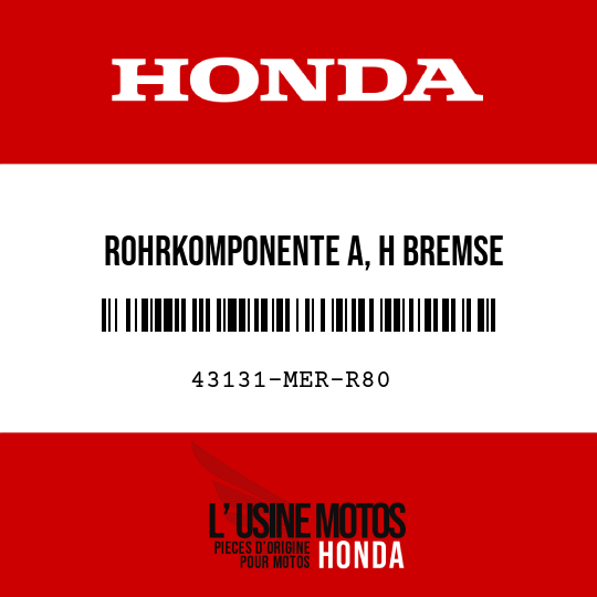 image de 43131-MER-R80 ROHRKOMPONENTE A, H BREMSE