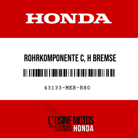image de 43133-MER-R80 ROHRKOMPONENTE C, H BREMSE