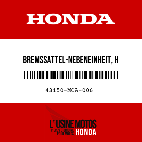 image de 43150-MCA-006 BREMSSATTEL-NEBENEINHEIT, H (NISSIN)