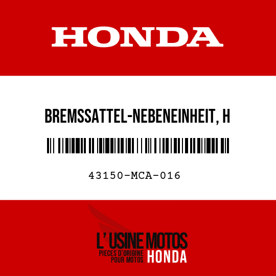 image de 43150-MCA-016 BREMSSATTEL-NEBENEINHEIT, H (NISSIN)