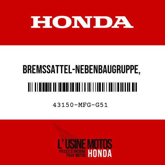 image de 43150-MFG-G51 BREMSSATTEL-NEBENBAUGRUPPE,   HINTERRADBREMSE (NISSIN)