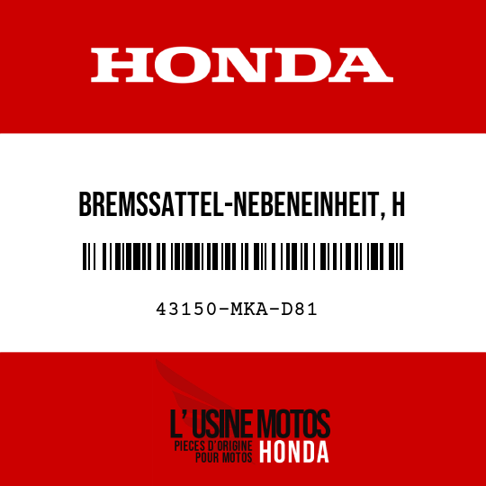image de 43150-MKA-D81 BREMSSATTEL-NEBENEINHEIT, H (NISSIN)