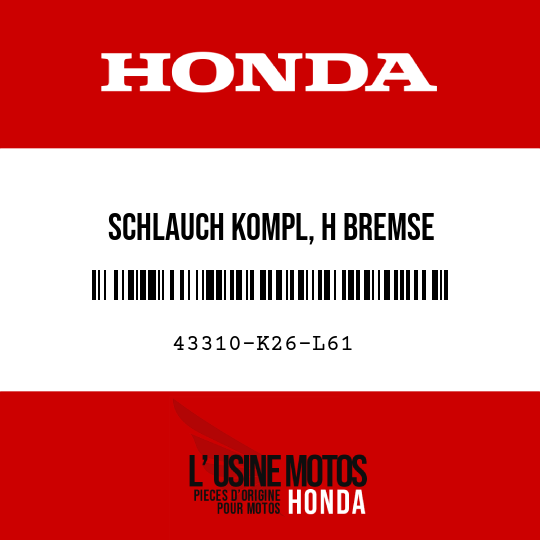 image de 43310-K26-L61 SCHLAUCH KOMPL, H BREMSE