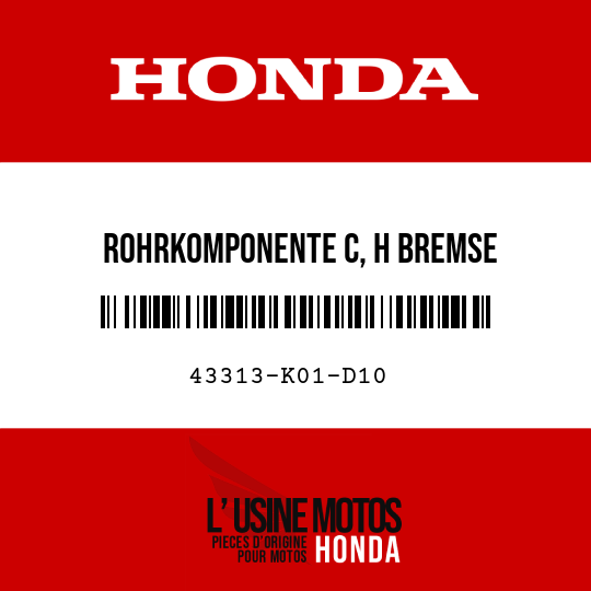 image de 43313-K01-D10 ROHRKOMPONENTE C, H BREMSE