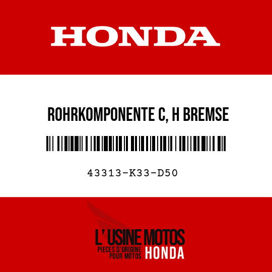 image de 43313-K33-D50 ROHRKOMPONENTE C, H BREMSE