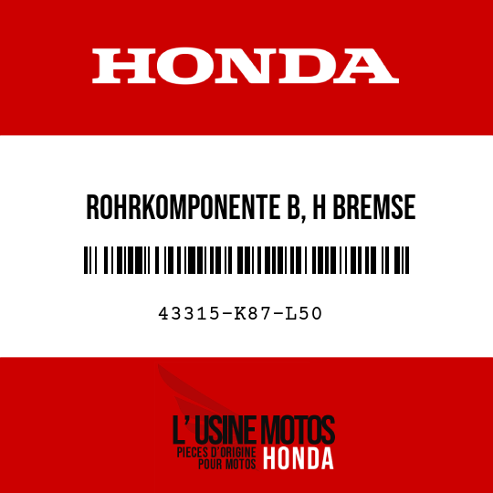 image de 43315-K87-L50 ROHRKOMPONENTE B, H BREMSE