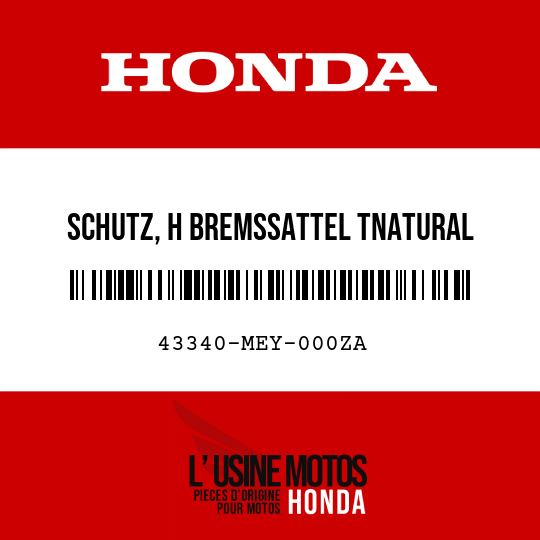 image de 43340-MEY-000ZA SCHUTZ, H BREMSSATTEL TNATURAL 