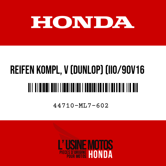 image de 44710-ML7-602 REIFEN KOMPL, V (DUNLOP) (II0/90V16 V250 K155F)