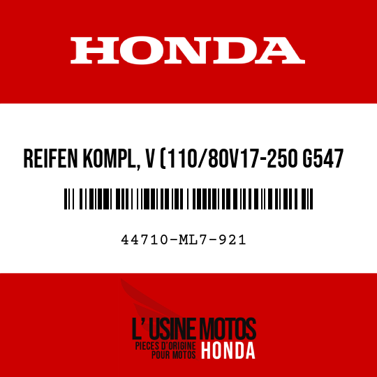 image de 44710-ML7-921 REIFEN KOMPL, V (110/80V17-250 G547 BS)