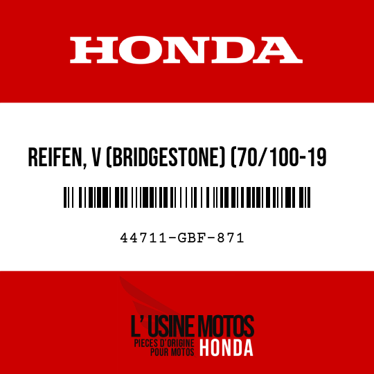 image de 44711-GBF-871 REIFEN, V (BRIDGESTONE) (70/100-19 42M M61)
