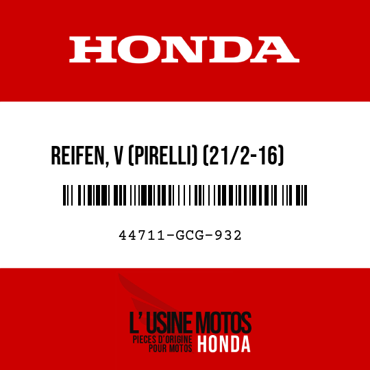 image de 44711-GCG-932 REIFEN, V (PIRELLI) (21/2-16)
