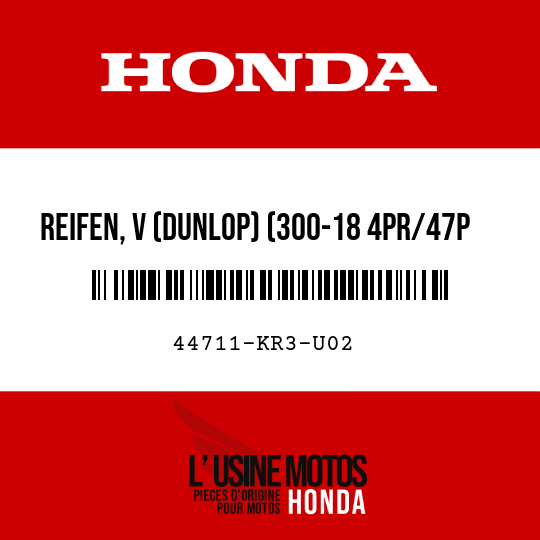 image de 44711-KR3-U02 REIFEN, V (DUNLOP) (300-18 4PR/47P F11)