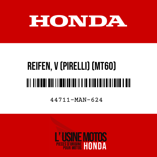 image de 44711-MAN-624 REIFEN, V (PIRELLI) (MT60) (90/90-21 54S)