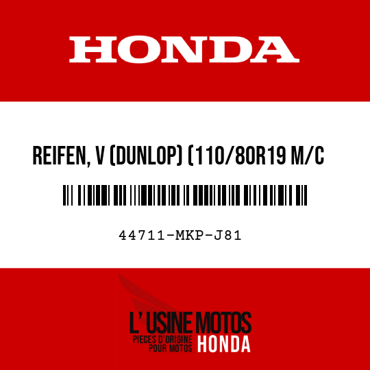 image de 44711-MKP-J81 REIFEN, V (DUNLOP) (110/80R19 M/C 59H)