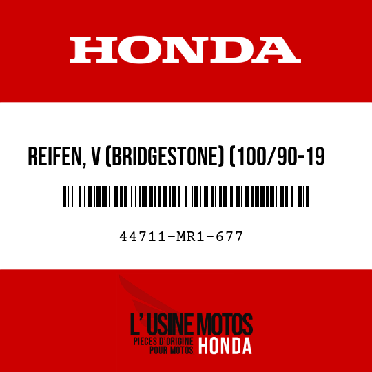 image de 44711-MR1-677 REIFEN, V (BRIDGESTONE) (100/90-19 M/C 57S L309)