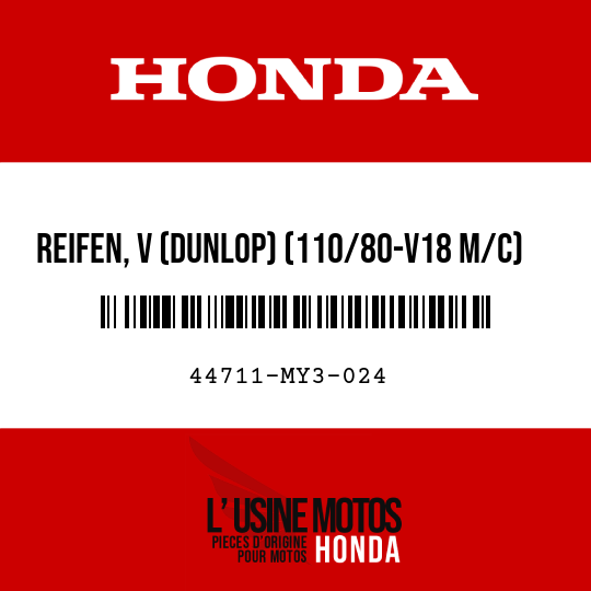 image de 44711-MY3-024 REIFEN, V (DUNLOP) (110/80-V18 M/C)