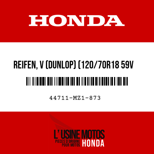 image de 44711-MZ1-873 REIFEN, V (DUNLOP) (120/70R18 59V D202F)