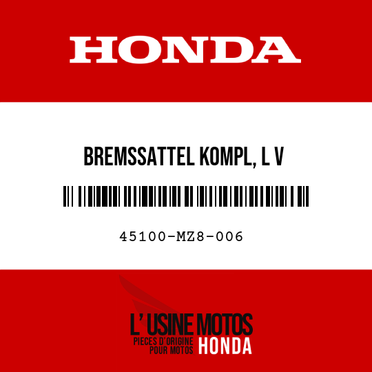 image de 45100-MZ8-006 BREMSSATTEL KOMPL, L V