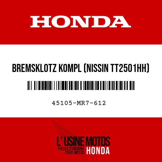 image de 45105-MR7-612 BREMSKLOTZ KOMPL (NISSIN TT2501HH)