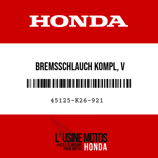 image de 45125-K26-921 BREMSSCHLAUCH KOMPL, V
