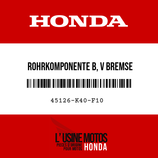 image de 45126-K40-F10 ROHRKOMPONENTE B, V BREMSE