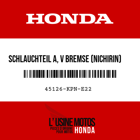 image de 45126-KPN-E22 SCHLAUCHTEIL A, V BREMSE (NICHIRIN)