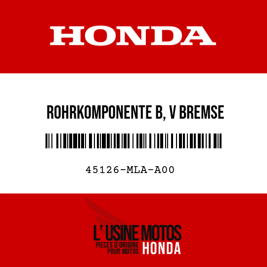 image de 45126-MLA-A00 ROHRKOMPONENTE B, V BREMSE