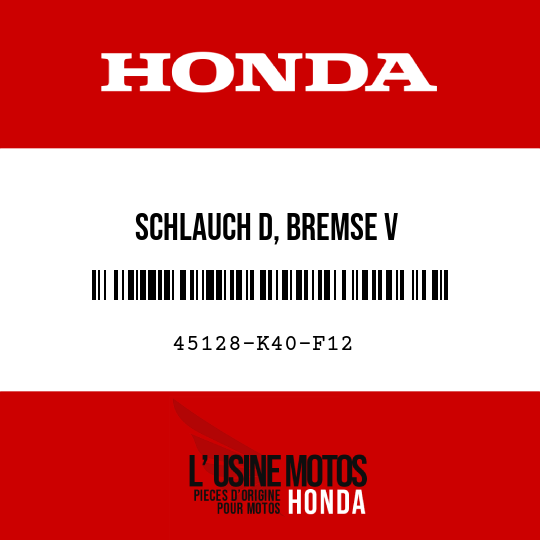 image de 45128-K40-F12 SCHLAUCH D, BREMSE V