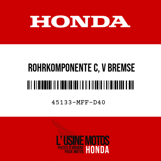 image de 45133-MFF-D40 ROHRKOMPONENTE C, V BREMSE