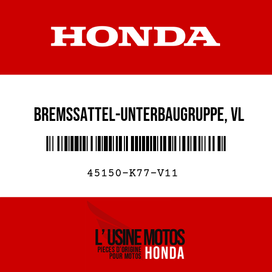 image de 45150-K77-V11 BREMSSATTEL-UNTERBAUGRUPPE, VL (NISSIN)