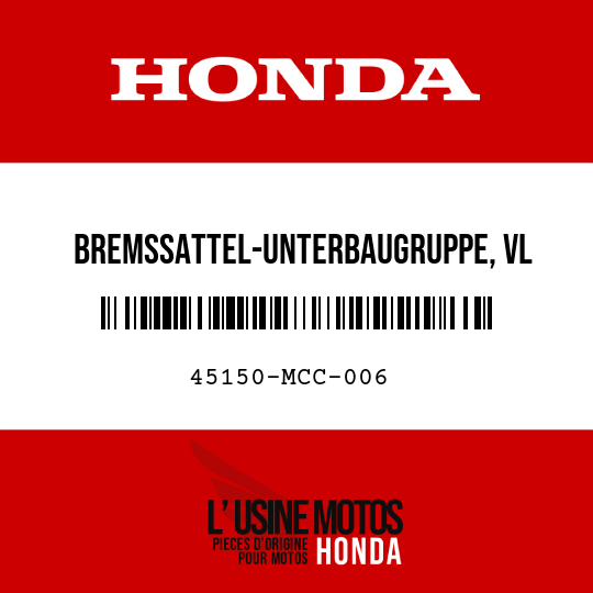 image de 45150-MCC-006 BREMSSATTEL-UNTERBAUGRUPPE, VL