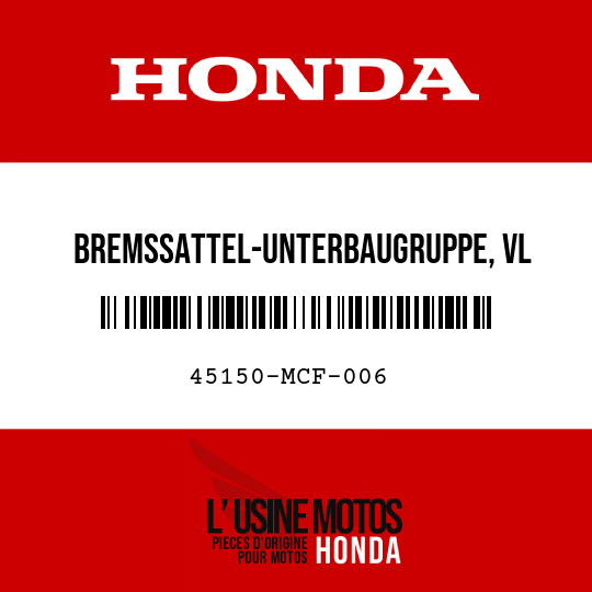 image de 45150-MCF-006 BREMSSATTEL-UNTERBAUGRUPPE, VL