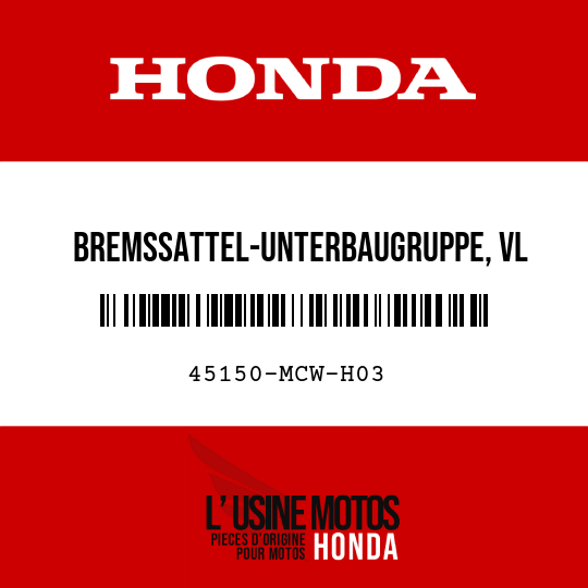 image de 45150-MCW-H03 BREMSSATTEL-UNTERBAUGRUPPE, VL