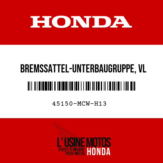 image de 45150-MCW-H13 BREMSSATTEL-UNTERBAUGRUPPE, VL